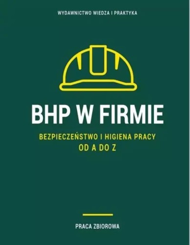 BHP w firmie. Bezpieczeństwo i higiena pracy od...
