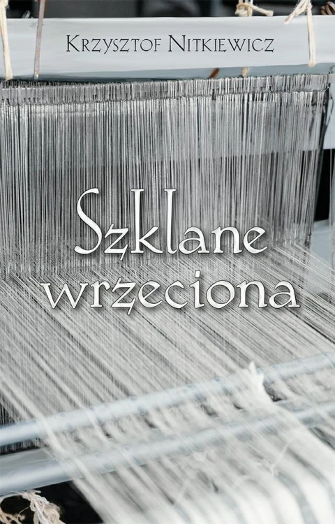 Szklane wrzeciona, Krzysztof Nitkiewicz