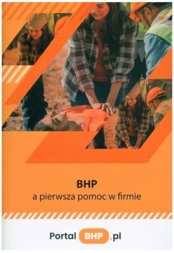 BHP a pierwsza pomoc w firmie, praca zbiorowa