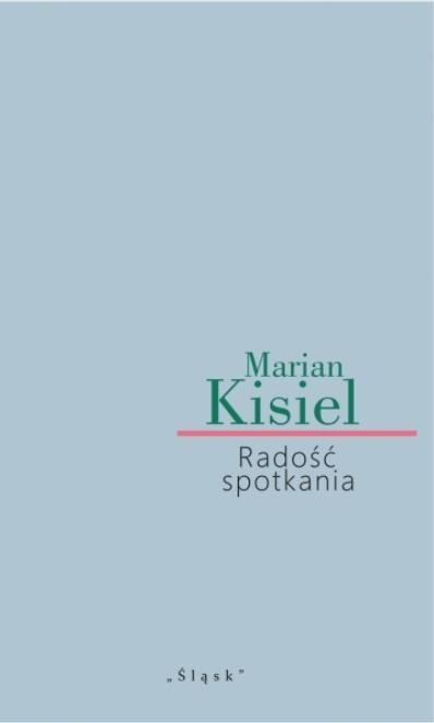 Radość spotkania, Marian Kisiel