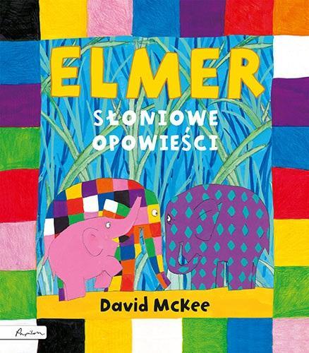 Elmer. Słoniowe opowieści, David McKee