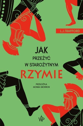 Jak przeżyć w starożytnym Rzymie, LJ Trafford