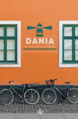 Dania. Tu mieszka spokój, Sylwia Izabela Schab