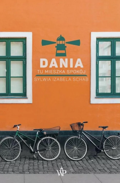 Dania. Tu mieszka spokój, Sylwia Izabela Schab