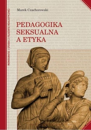 Pedagogika seksualna a etyka, Marek Czachorowski