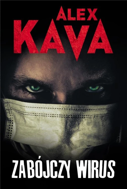 Zabójczy wirus w. 2020, Alex Kava