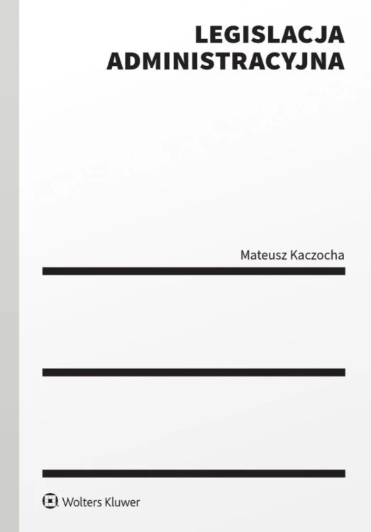 Legislacja administracyjna, Mateusz Kaczocha