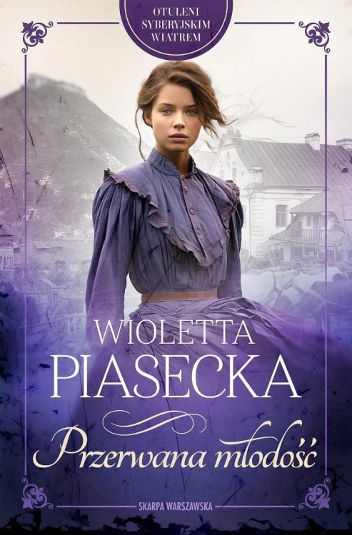 Otuleni syberyjskim wiatrem. Przerwana młodość