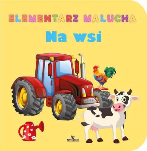 Elementarz malucha. Na wsi, praca zbiorowa