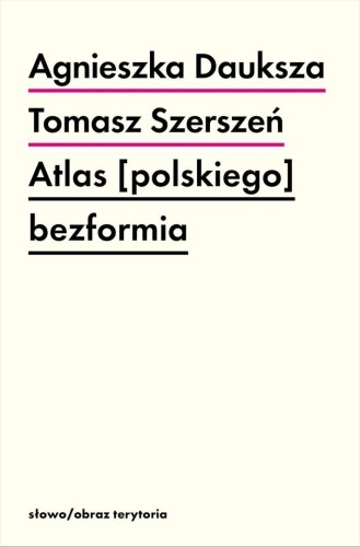 Atlas [polskiego] bezformia
