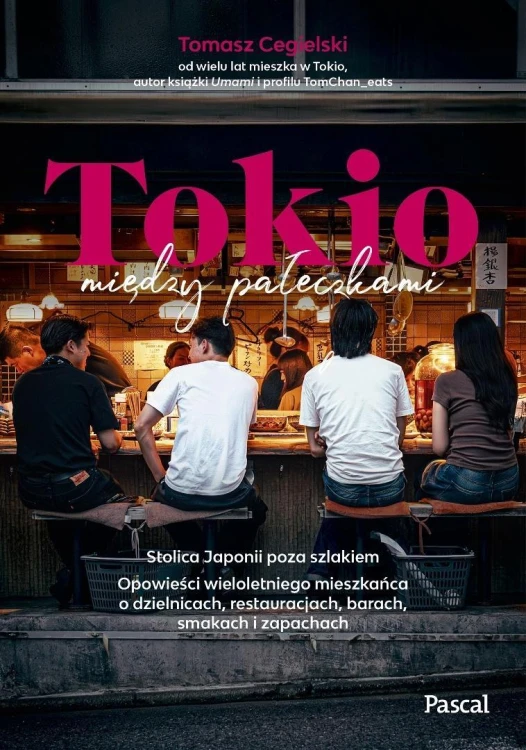 Tokio między pałeczkami. Stolica Japonii poza...