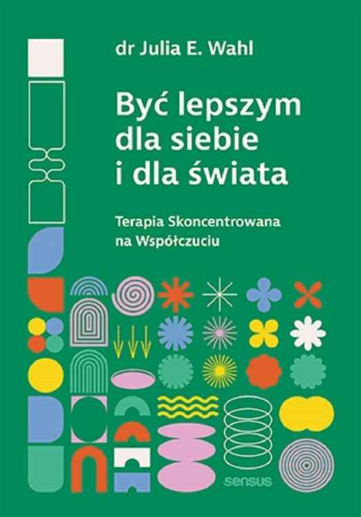 Być lepszym dla siebie i dla świata, Julia E. Wahl
