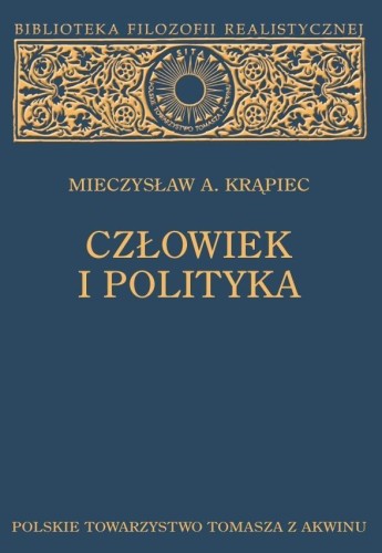 Człowiek i polityka, Mieczysław A. Krąpiec