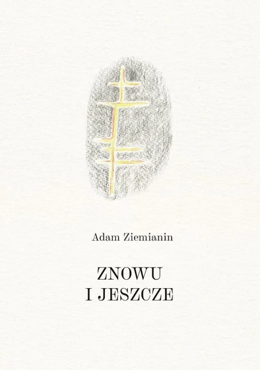 Znowu i jeszcze, Adam Ziemianin, Halszka Ziemianin