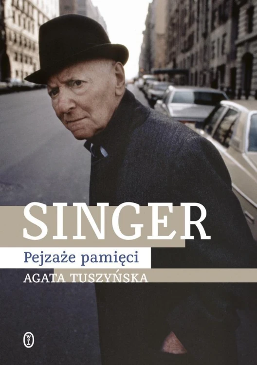 Singer. Pejzaże pamięci, Agata Tuszyńska