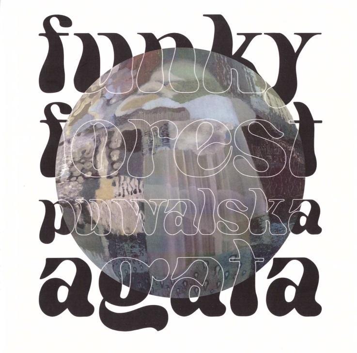 Funky Forest, Agata Puwalska