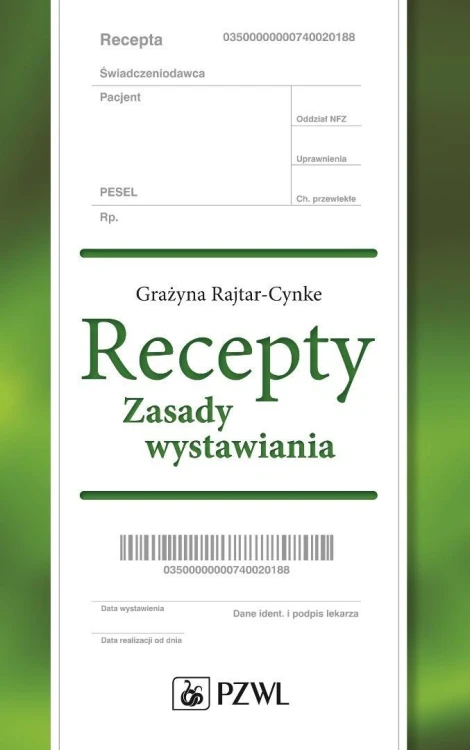 Recepty. Zasady wystawiania, Grażyna Rajtar-Cynke