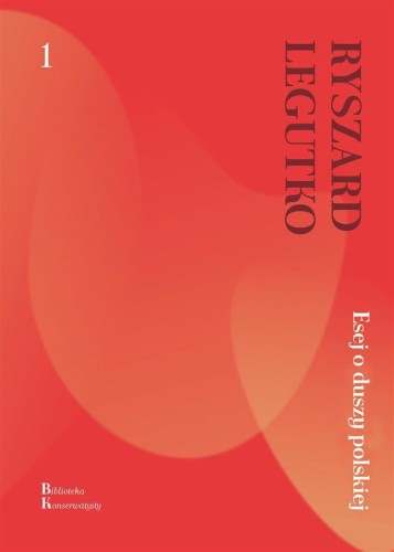 Esej o duszy polskiej, Ryszard Legutko