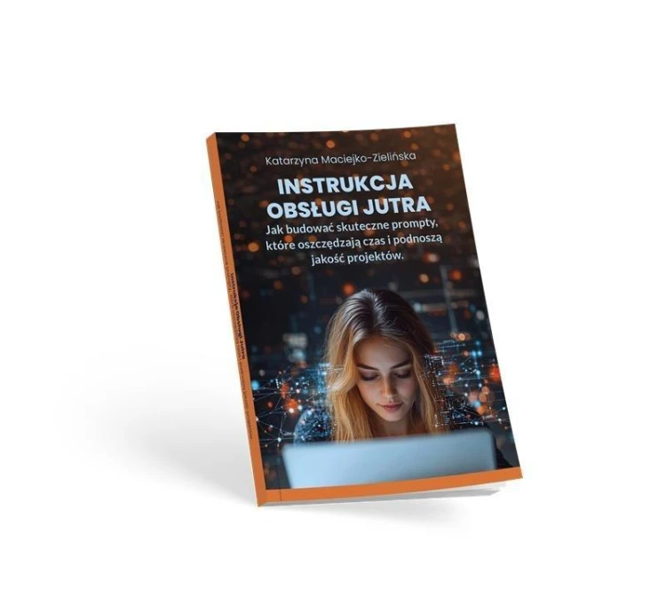 Instrukcja Obsługi Jutra. Jak budować skuteczne...