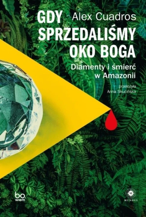 Gdy sprzedaliśmy Oko Boga. Diamenty i śmierć w...