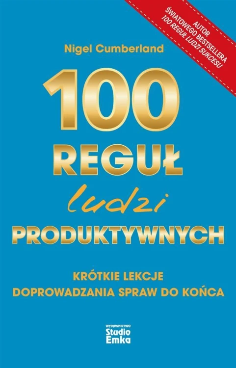 100 reguł ludzi produktywnych, Nigel Cumberland