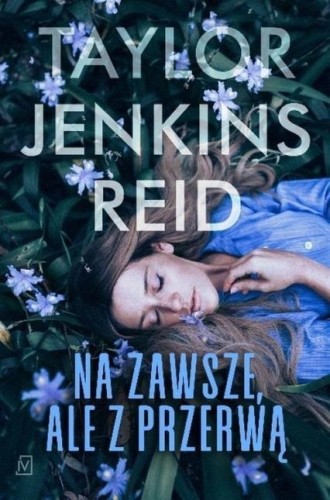 Na zawsze, ale z przerwą, Taylor Jenkins Reid