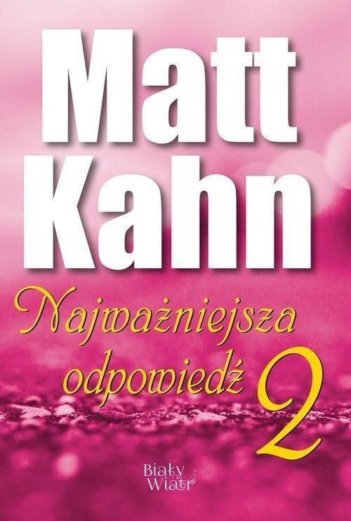 Najważniejsza odpowiedź cz.2, Matt Kahn
