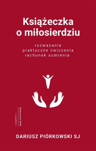 Książeczka o miłosierdziu, Dariusz Piórkowski SJ