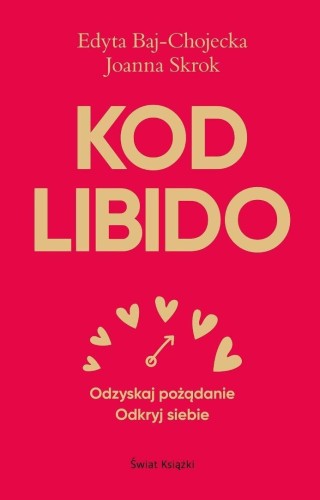 Kod libido, Edyta Baj-Chojecka, Joanna Skrok
