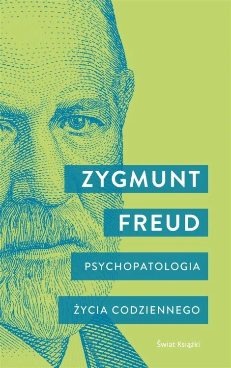 Psychopatologia życia codziennego, Zygmunt Freud