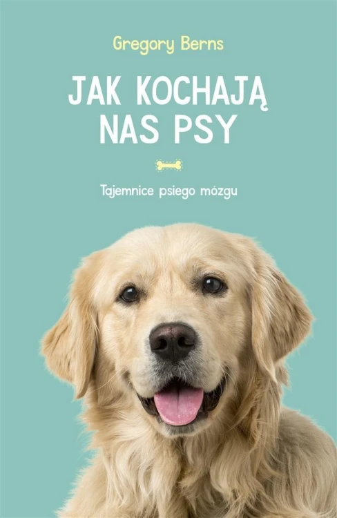 Jak kochają nas psy, Gregory Berns