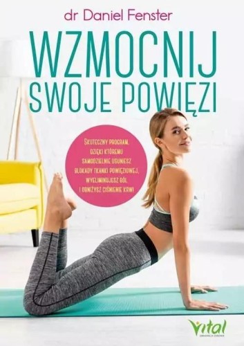 Wzmocnij swoje powięzi, dr Daniel Fenster