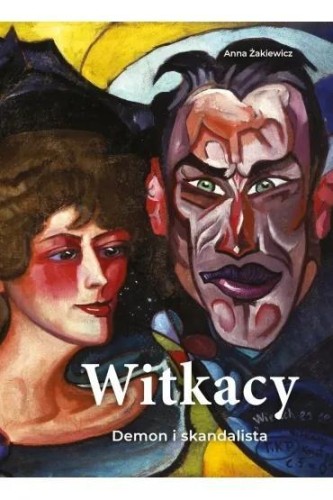 Witkacy. Demon i prowokator, Anna Żakiewicz