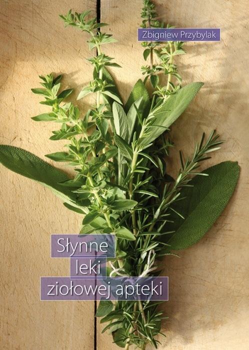 Słynne leki ziołowej apteki, Zbigniew Przybylak