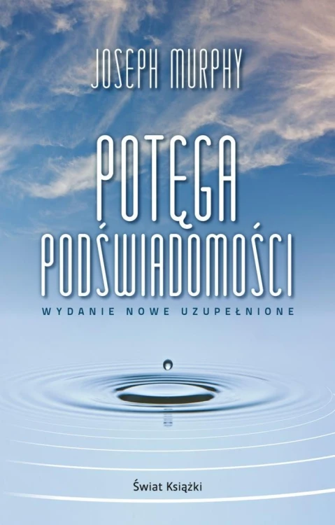 Potęga podświadomości wydanie nowe uzupełnione