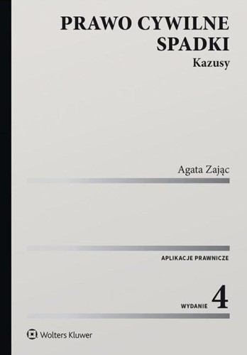Prawo cywilne. Spadki. Kazusy w.4, Agata Zając