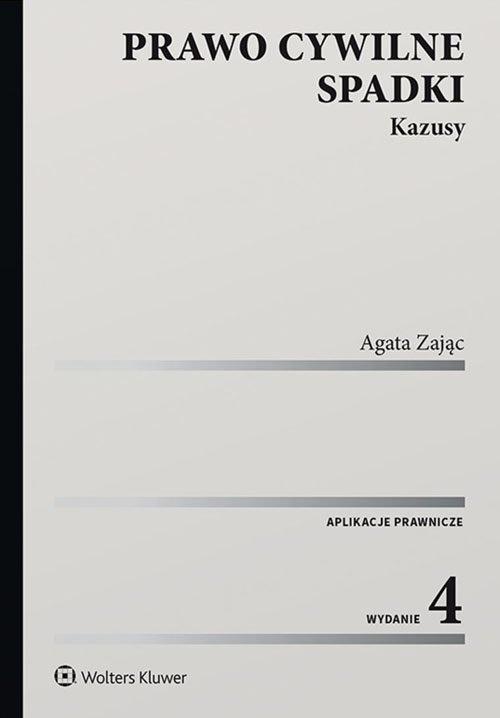 Prawo cywilne. Spadki. Kazusy w.4, Agata Zając
