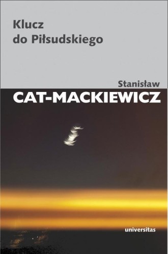 Klucz do Piłsudskiego, Stanisław Cat-Mackiewicz