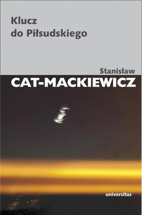 Klucz do Piłsudskiego, Stanisław Cat-Mackiewicz