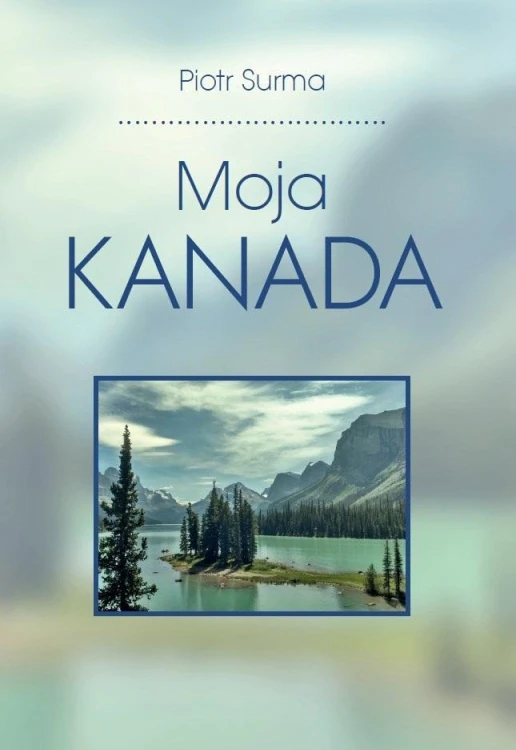 Moja Kanada, Piotr Surma