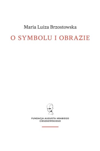 O symbolu i obrazie, Maria Luiza Brzostowska
