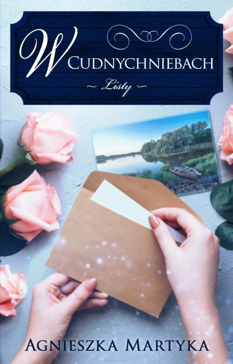 W Cudnychniebach. Listy, Agnieszka Martyka