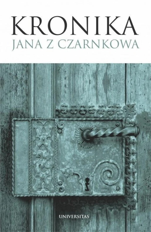 Kronika Jana z Czarnkowa, Jan z Czarnkowa