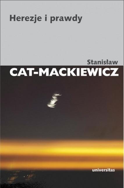 Herezje i prawdy, Stanisław Cat-Mackiewicz