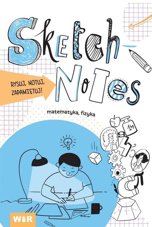 Sketchnotes. Matematyka, fizyka, WIR