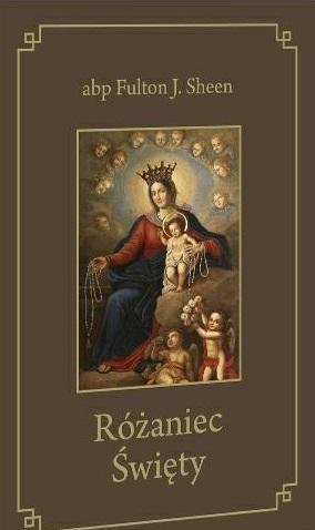 Różaniec Święty, abp Fulton J. Sheen