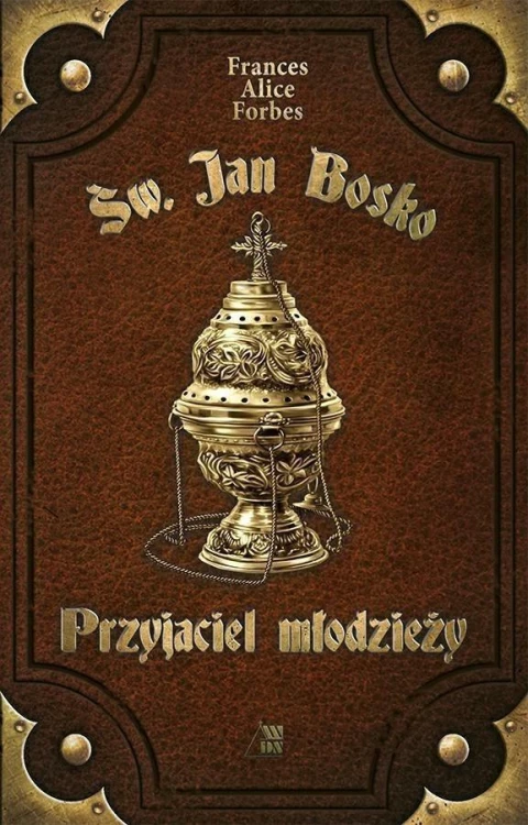 Św. Jan Bosko. Przyjaciel młodzieży