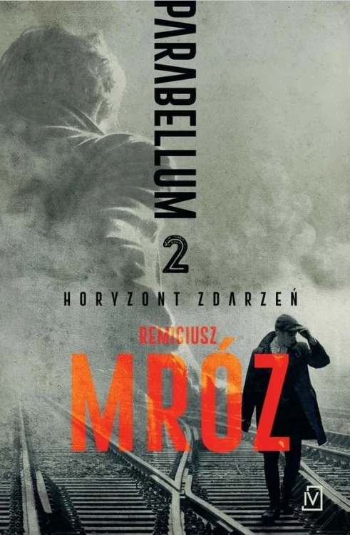Parabellum T.2 Horyzont zdarzeń, Remigiusz Mróz