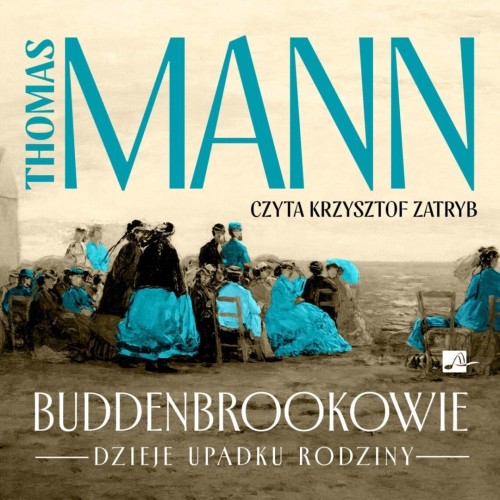 Buddenbrookowie. Dzieje upadku rodziny Audibook