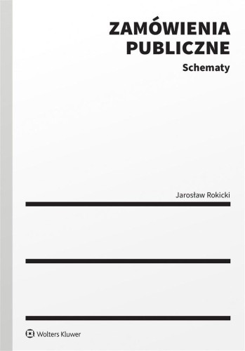 Zamówienia publiczne. Schematy, Jarosław Rokicki